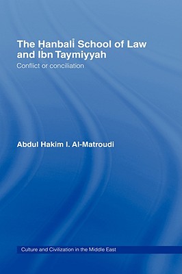 The Hanbali School of Law And Ibn Taymiyyah: Conflict or Concilation