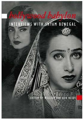 Bollywood Babylon: Interviews With Shyam Benegal