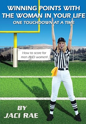 Winning Points With the Woman in Your Life One Touchdown at a Time