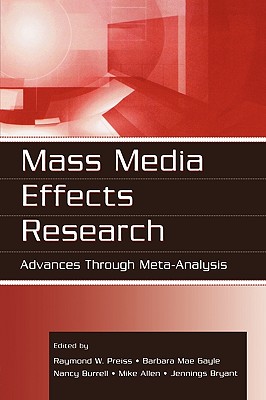 Mass Media Effects Research: Advances Through Meta-Analysis