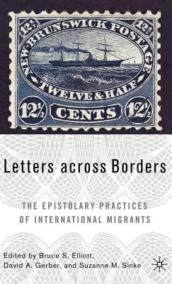 Letters Across Borders: The Epistolary Practices of International Migrants