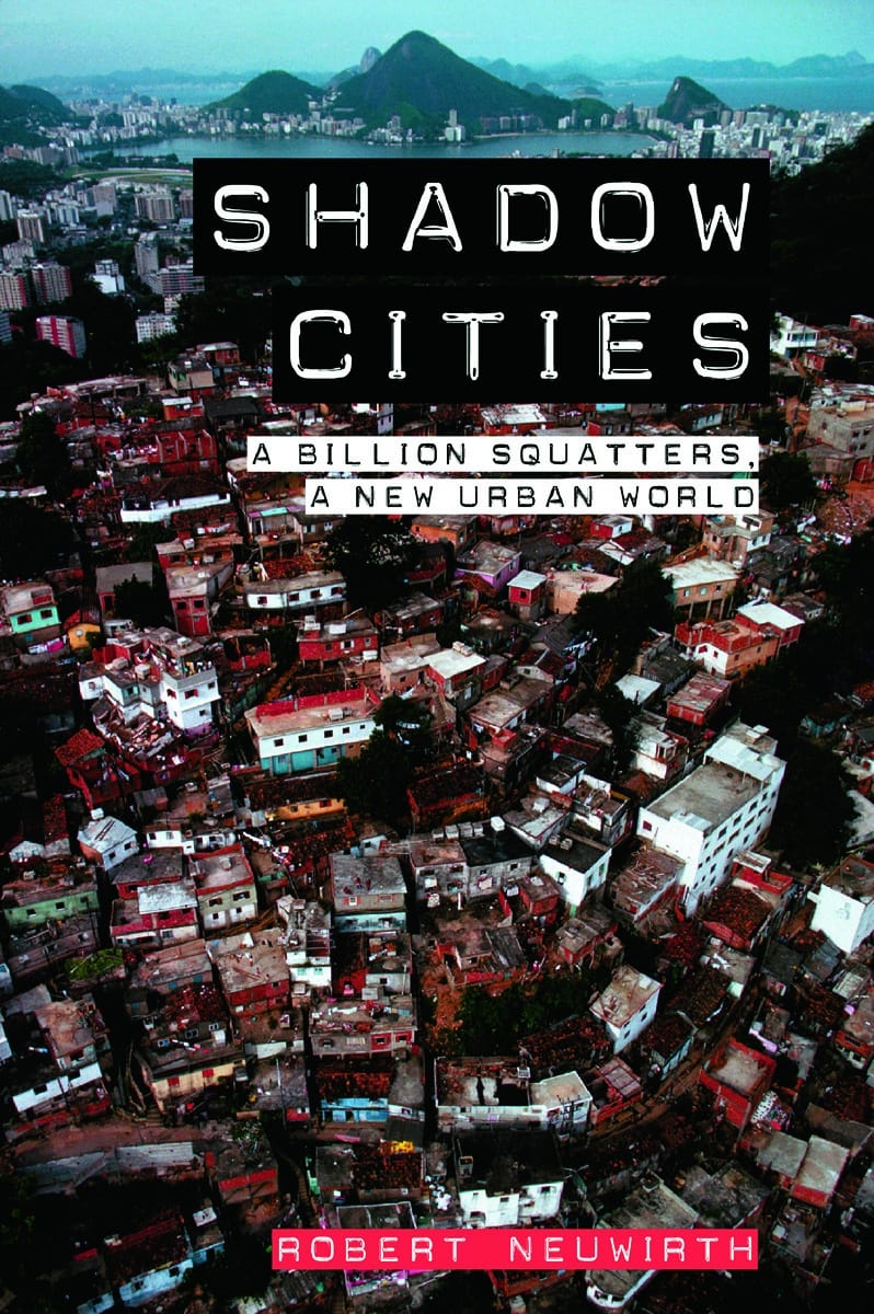 Shadow Cities: A Billion Squatters, a New Urban World