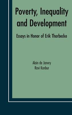 Poverty, Inequality, And Development: Essays in Honor of Erik Thorbecke