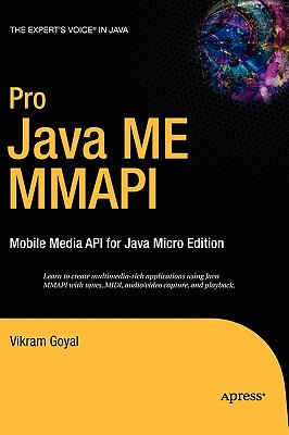 Pro Java ME MMAPI: Mobile Media API for Java Micro Edition