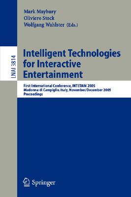 Intelligent Technologies for Interactive Entertainment: First International Conference, INTETAIN 2005, Madonna Di Campaglio, Ita