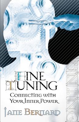 Fine Tuning: Connecting With Your Inner Power