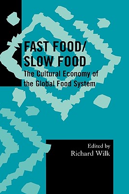 Fast Food/slow Food: The Cultural Economy of the Global Food System