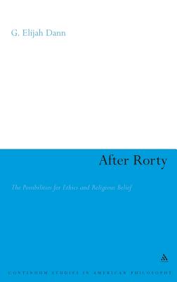 After Rorty: The Possibilities for Ethics And Religious Belief