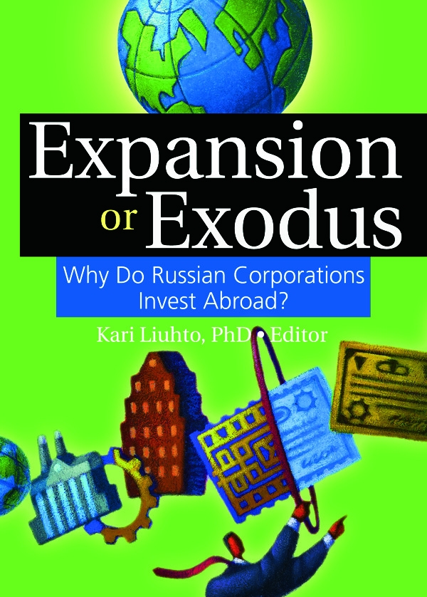 Expansion or Exodus: Why Do Russian Corporations Invest Abroad?