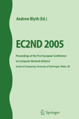 Ec2nd 2005: Proceedings Of The First European Conference on Computer Network Defence, School Of Computing, University of Glamorg