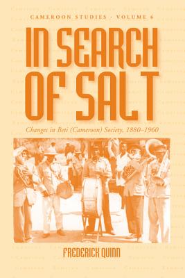 In Search of Salt: Changes in Beti (Cameroon) Society, 1880-1960