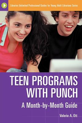 Teen Programs With Punch: A Month-by-month Guide