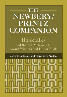 The Newbery/printz Companion: Booktalks And Related Materials for Award Winners And Honor Books