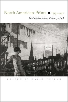 North American Prints 1913-1947: A Examination at Century’s End