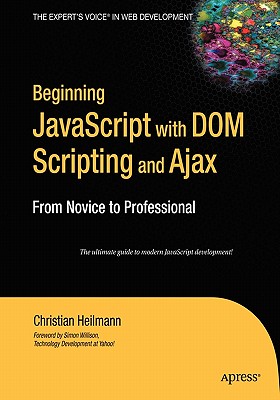 Beginning Javascript With DOM Scripting And Ajax: From NOvice to Professional