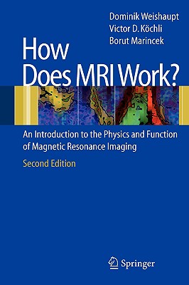 How Does Mri Work?: An Introduction to the Physics And Function of Magnetic Resonance Imaging