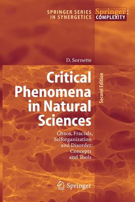 Critical Phenomena in Natural Sciences: Chaos, Fractals, Selforganization And Disorder : Concepts And Tools