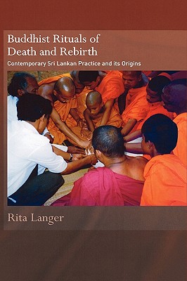 Buddhist Rituals of Death and Rebirth: Contemporary Sri Lankan Practice and Its Origins