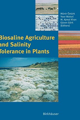 Biosaline Agriculture And Salinity Tolerance in Plants