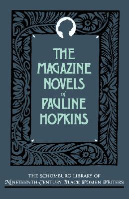 The Magazine Novels of Pauline Hopkins