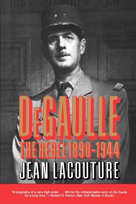 De Gaulle: The Rebel 1890-1944