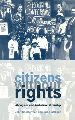 Citizens Without Rights: Aborigines and Australian Citizenship