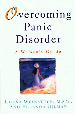 Overcoming Panic Disorder: A Woman’s Guide