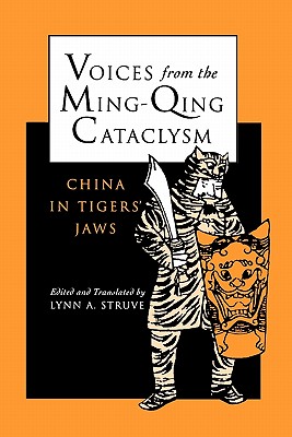 Voices from the Ming-Qing Cataclysm: China in Tigers’ Jaws