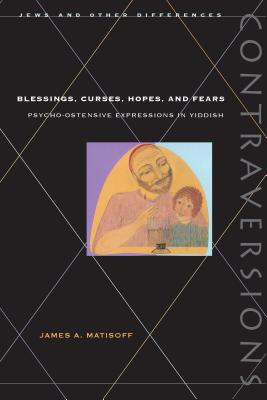 Blessings, Curses, Hopes and Fears: Psycho-Ostensive Expressions in Yiddish