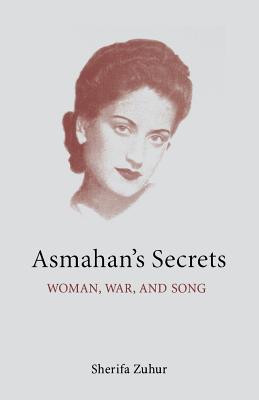 Asmahan’s Secrets: Woman, War, and Song