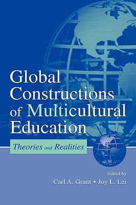 Global Constructions of Multicultural Education: Theories and Realities