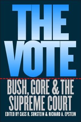 The Vote: Bush, Gore, and the Supreme Court