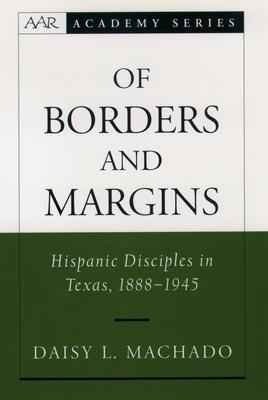 Of Borders and Margins: Hispanic Disciples in Texas, 1888-1945