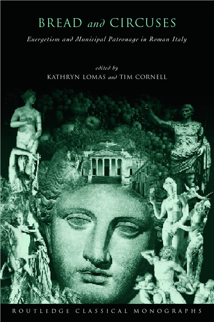 Bread and Circuses: Euergetism and Municipal Patronage in Roman Italy