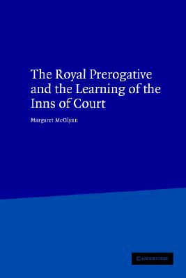 Royal Prerogative and the Learning of the Inns of Court