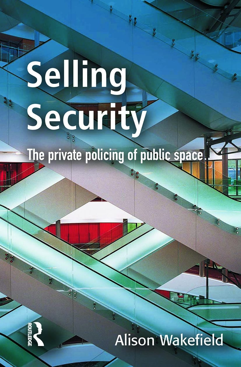 Selling Security: The Private Policing of Public Space