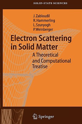 Electron Scattering In Solid Matter: A Theoretical And Computational Treatise