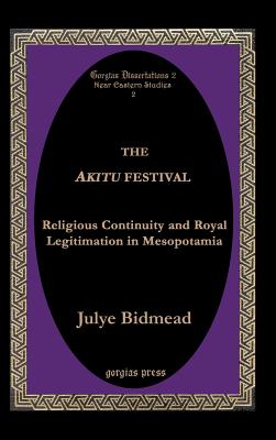 The Akitu Festival: Religious Continuity And Royal Legitimation In Mesopotamia