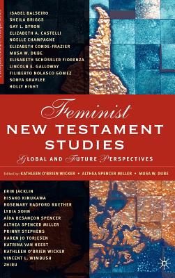 Feminist New Testament Studies: Global And Future Perspectives