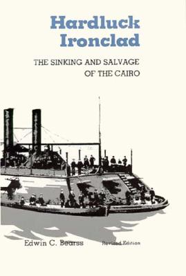 Hardluck Ironclad: The Sinking and Salvage of the Cairo