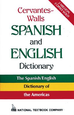 Cervantes-Walls Spanish/English Dictionary: Spanish-English, English-Spanish