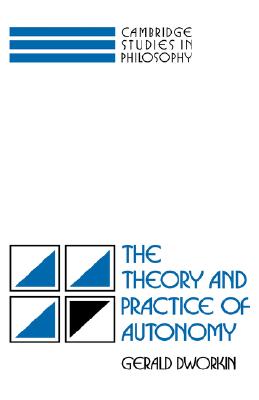 The Theory and Practice of Autonomy