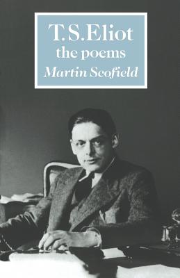 T. S. Eliot: The Poems