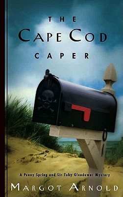 Cape Cod Caper: A Penny Spring And Sir Toby Glendower Mystery