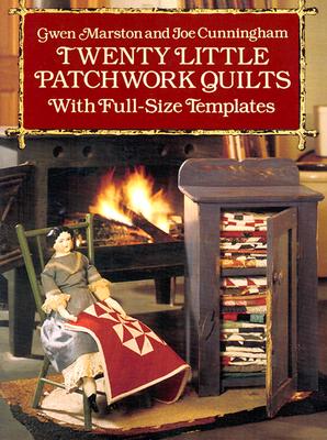 Twenty Little Patchwork Quilts: With Full-Size Templates