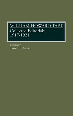 William Howard Taft: Collected Editorials, 1917-1921