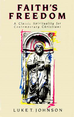 Faith’s Freedom: A Classic Spirituality for Contemporary Christians