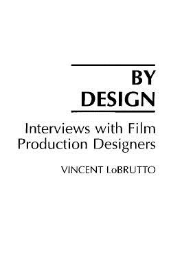 By Design: Interviews With Film Production Designers