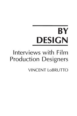 By Design: Interviews With Film Production Designers