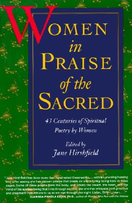 Women in Praise of the Sacred: 43 Centuries of Spiritual Poetry by Women